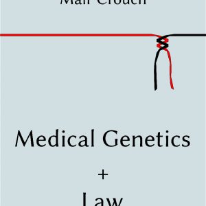 Medical Genetics + Law